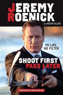 Shoot First, Pass Later - Jeremy Roenick, Kevin Allen, Chris Chelios