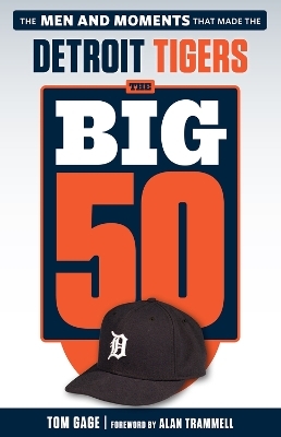 The Big 50: Detroit Tigers - Tom Gage