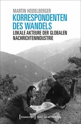 Korrespondenten des Wandels - Martin Heidelberger