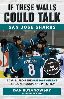 If These Walls Could Talk: San Jose Sharks - Dan Rusanowsky, Ross McKeon