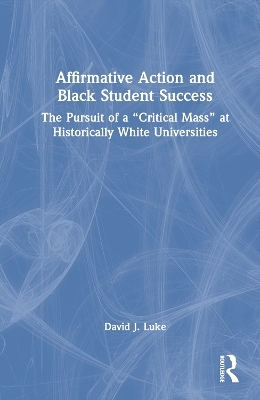 Affirmative Action and Black Student Success - David J. Luke