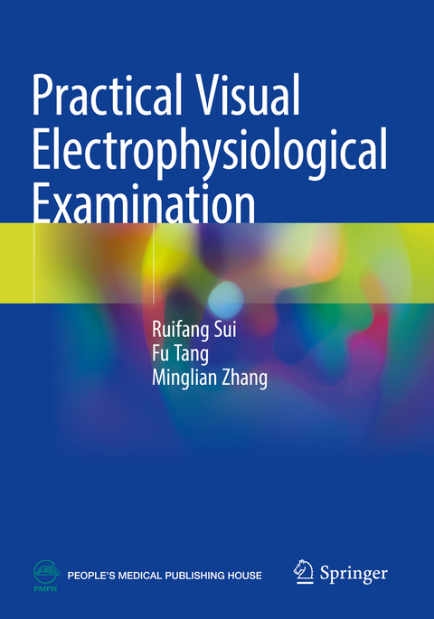 Practical Visual Electrophysiological Examination - Ruifang Sui, Fu Tang, Minglian Zhang