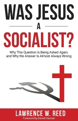 Was Jesus a Socialist? - Lawrence W. Reed