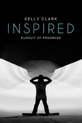 Inspired - Kelly Clark