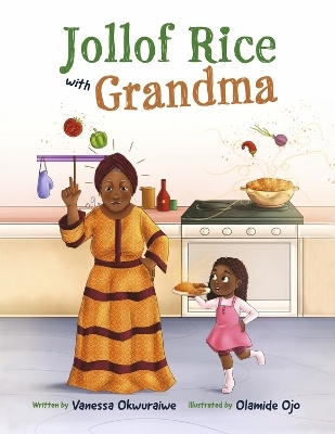 Jollof Rice With Grandma - Vanessa Okwuraiwe