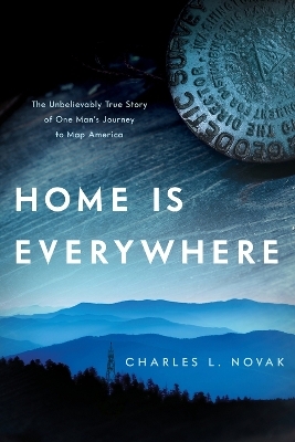 Home Is Everywhere - Charles L. Novak