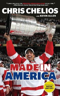 Chris Chelios: Made in America - Chris Chelios, Kevin Allen