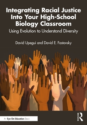 Integrating Racial Justice Into Your High-School Biology Classroom - David Upegui, David E. Fastovsky