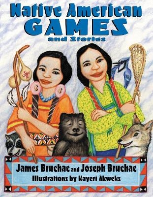 Native American Games and Stories - Joseph Bruchac, James Bruchac