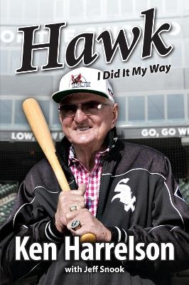 Hawk - Ken "Hawk" Harrelson, Jeff Snook