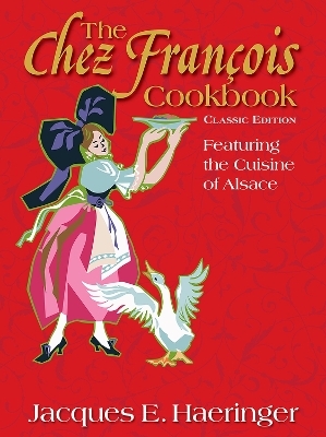 The Chez Franois Cookbook - Jacques E Haeringer