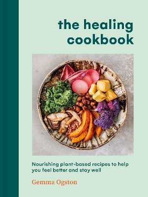 The Healing Cookbook - Gemma Ogston