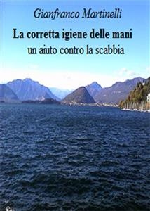 La corretta igiene delle mani, un aiuto contro la scabbia - Gianfranco Martinelli