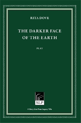 The Darker Face of the Earth - Rita Dove