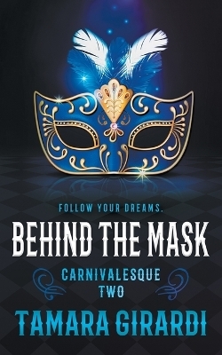 Behind the Mask - Tamara Girardi