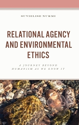 Relational Agency and Environmental Ethics - Suvielise Nurmi