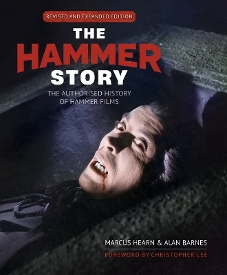 The Hammer Story: Revised and Expanded Edition - Marcus Hearn, Alan Barnes