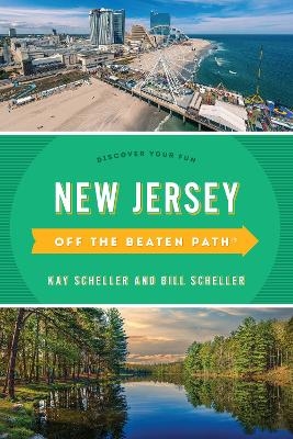 New Jersey Off the Beaten Path® - Bill Scheller, Kay Scheller