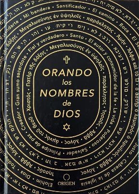 Orando los nombres de Dios / Praying the Names of God -  Origen