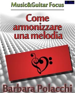 Come Armonizzare una Melodia - Barbara Polacchi