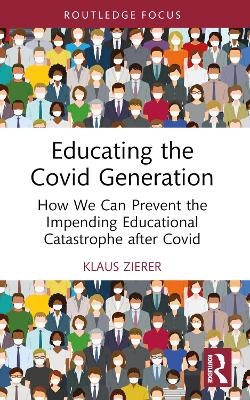 Educating the Covid Generation - Klaus Zierer