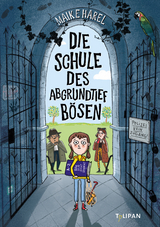 Die Schule des abgrundtief Bösen - Maike Harel