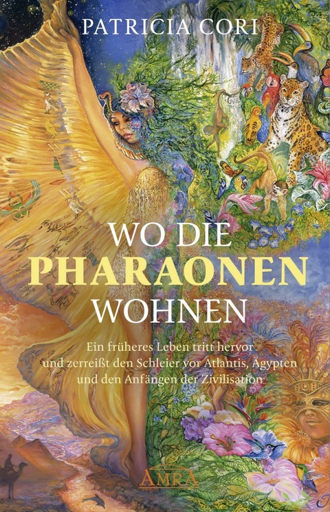 WO DIE PHARAONEN WOHNEN. Vom Ursprung zwischen den Sternen - Patricia Cori