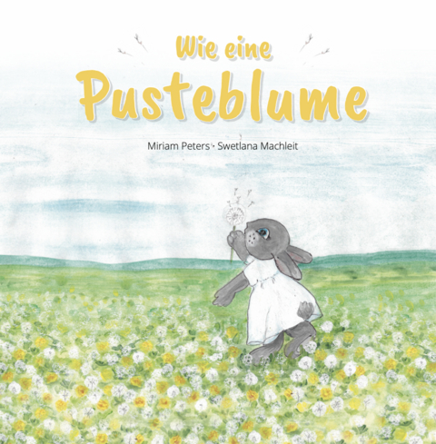 Wie eine Pusteblume - Miriam Peters