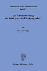 Die Mitverantwortung des Arbeitgebers im Kündigungsschutz. - Lisa Kraayvanger