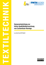 Sensorentwicklung zur Inline-Qualitätsüberwachung von Carbonfaser-Rovings - Lukas Lechthaler