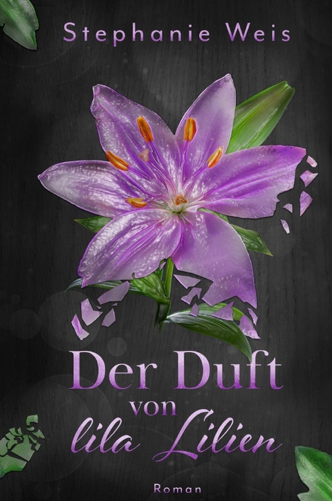 Der Duft von lila Lilien - Stephanie Weis