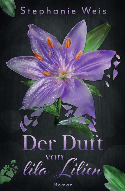 Der Duft von lila Lilien - Stephanie Weis