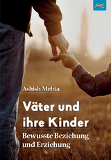 Väter und ihre Kinder - Ashish Mehta