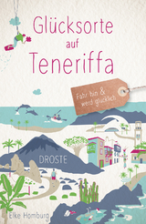 Glücksorte auf Teneriffa - Elke Homburg