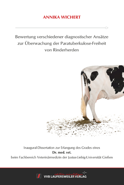 Bewertung verschiedener diagnostischer Ansätze zur Überwachung der Paratuberkulose-Freiheit von Rinderherden - Annika Wichert