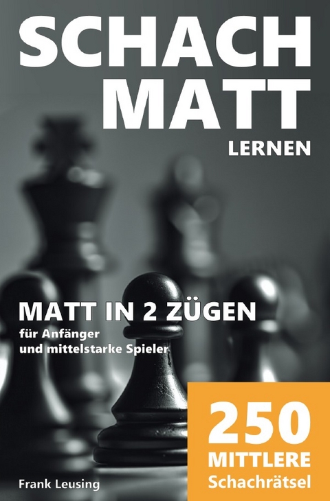 Schachmatt lernen / Schachmatt lernen, Matt in 2 Zügen - Frank Leusing