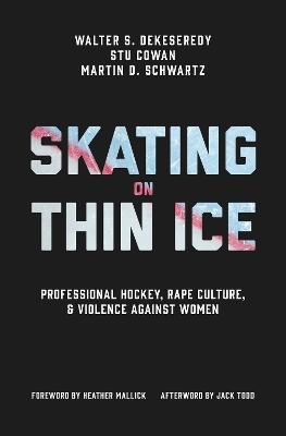 Skating on Thin Ice - Walter Dekeseredy, Stu Cowan, Martin D. Schwartz