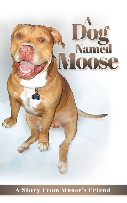 A Dog named Moose - Christopher J Akelian