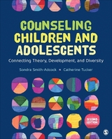 Counseling Children and Adolescents - Smith-Adcock, Sondra; Tucker, Catherine; SAGE Publications, Inc.