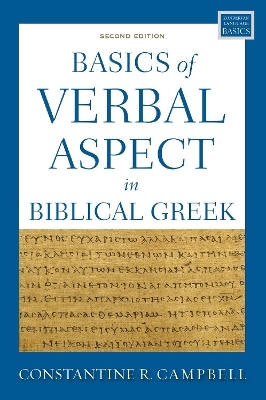 Basics of Verbal Aspect in Biblical Greek - Constantine R. Campbell