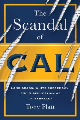 The Scandal of Cal - Tony Platt