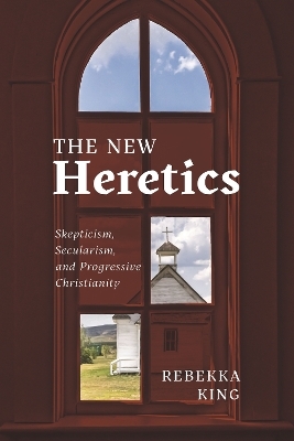 The New Heretics - Rebekka King