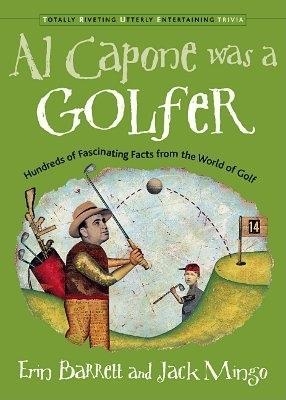 Al Capone Was a Golfer - Erin Barrett, Jack Mingo