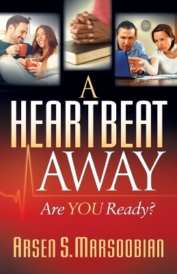 A Heartbeat Away - Arsen S. Marsoobian