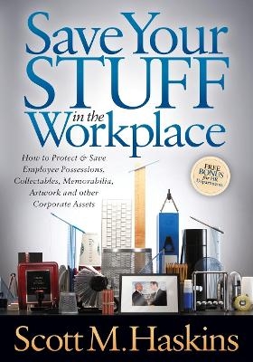 Save Your Stuff in the Workplace - Scott M. Haskins