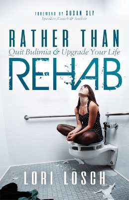 Rather than Rehab - Lori Losch