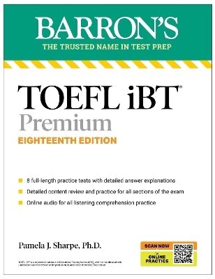 TOEFL iBT Premium with 8 Online Practice Tests + Online Audio, Eighteenth Edition -  Barron's Educational Series, Pamela J. Sharpe