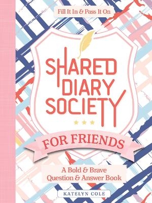 Shared Diary Society for Friends - Katelyn Cole,  Better Day Books