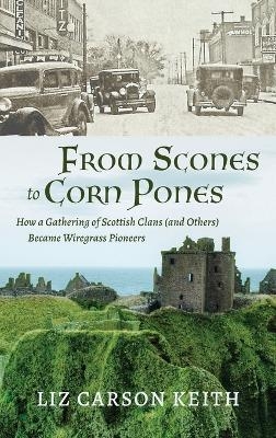 From Scones to Corn Pones - Liz Carson Keith