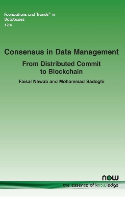 Consensus in Data Management - Faisal Nawab, Mohammad Sadoghi